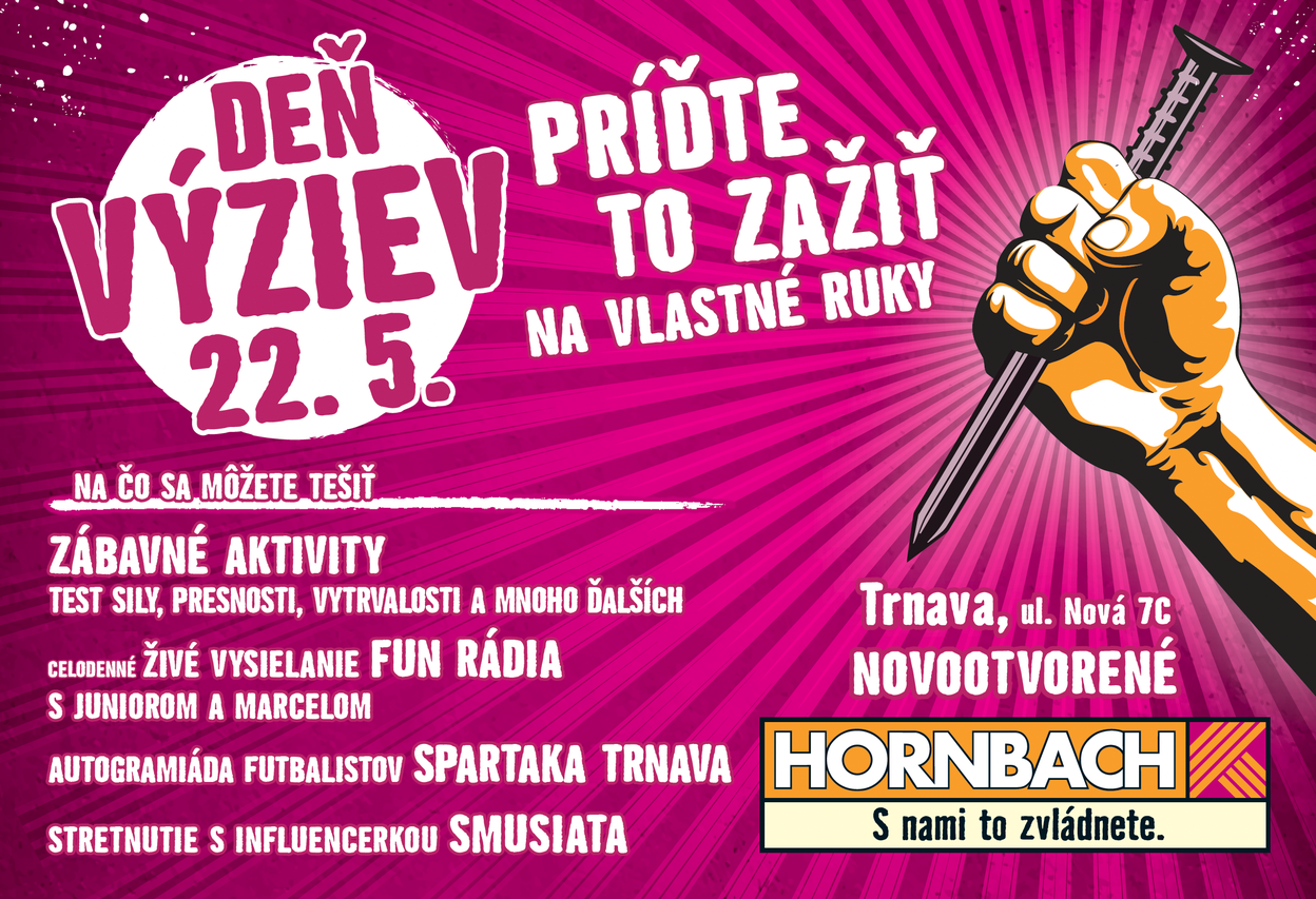 Propagačný plagát na Deň výziev Hornbach 22. mája v Trnave. Aktivity zahŕňajú testy sily, živé vysielanie Fun Rádia a autogramiádu. Hornbach Logo.