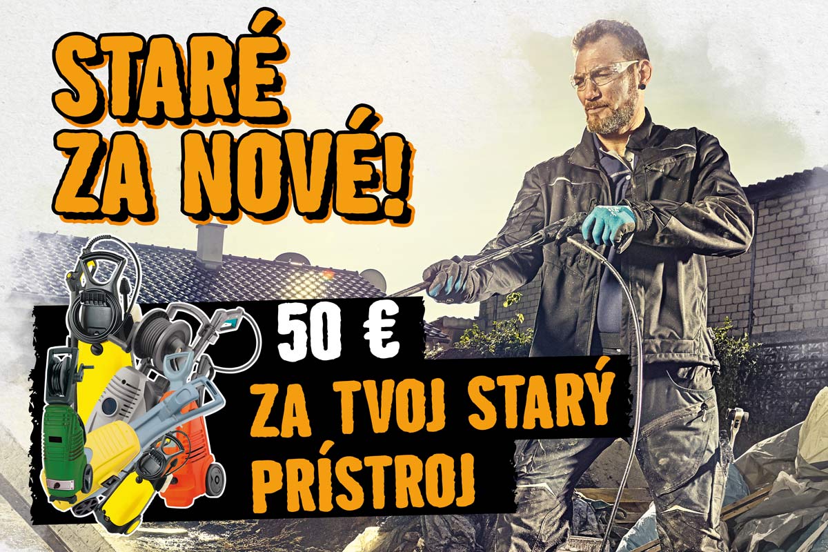 Akcia: Vráťte staré zariadenie a získajte zľavu 50 eur na nový vysokotlakový čistič.