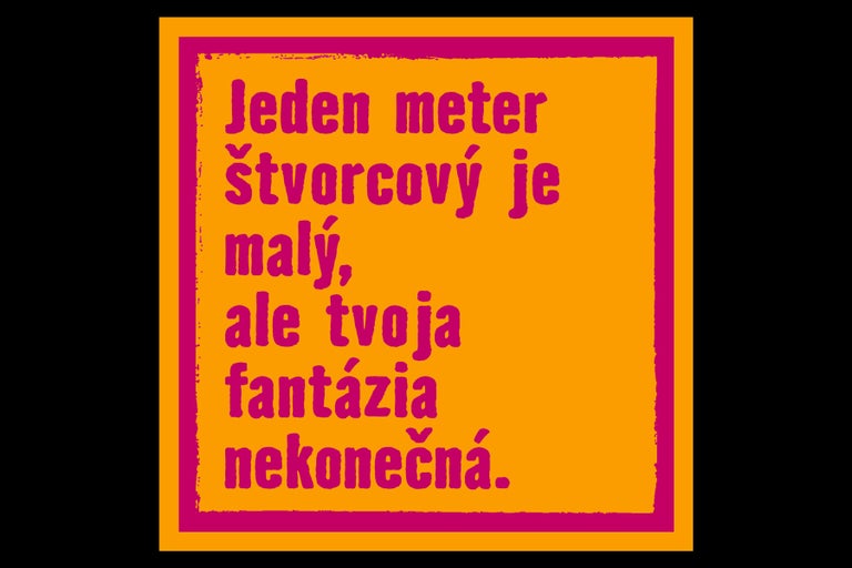 Jeden meter štvorcový je malý, ale vaša fantázia je nekonečná.