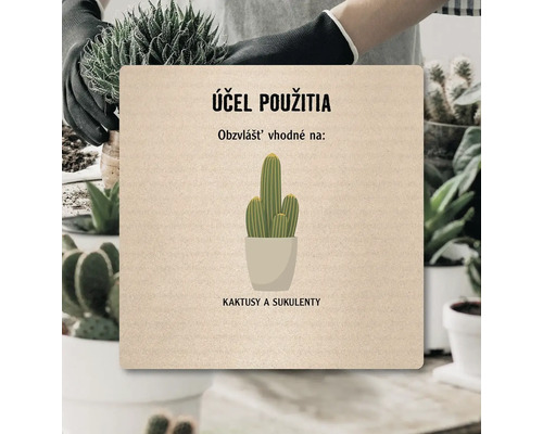Štítok s nápisom Účel použitia: Obzvlášť vhodné na kaktusy a sukulenty.