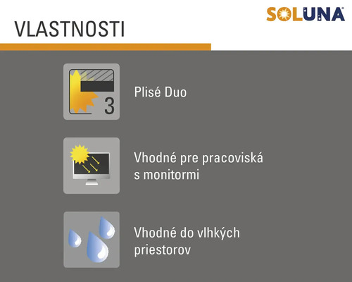 Vlastnosti: Plisé Duo, vhodné pre pracoviská s monitormi, vhodné do vlhkých priestorov