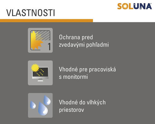 Vlastnosti Soluna: ochrana pred zvedavými pohľadmi, vhodné pre pracoviská s monitormi, vhodné do vlhkých priestorov
