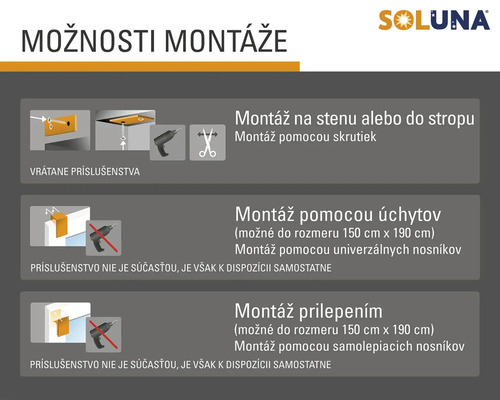 Možnosti montáže pre produkty Soluna: Montáž na stenu alebo strop pomocou skrutiek, montáž pomocou držiakov do 150 cm x 190 cm, lepená montáž do 150 cm x 190 cm.