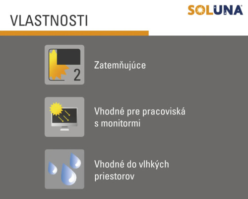 Vlastnosti Soluna: zatemňovacie, vhodné pre pracoviská s monitormi a do vlhkých priestorov
