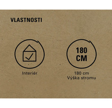 Vlastnosti: Vhodné do interiéru, výška stromu 180 centimetrov
