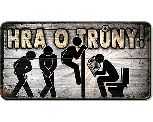 Plechová tabuľa Hra O Truny s piktogramami znázorňujúcimi návštevu toalety