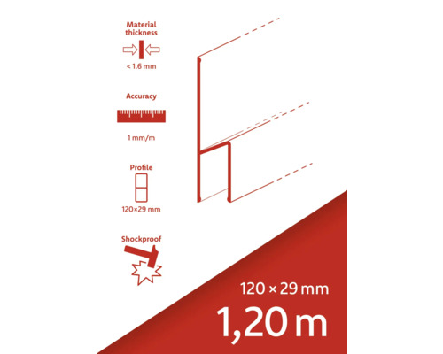 Hrúbka materiálu menej ako 1,6 milimetra, presnosť 1 milimeter na meter, profil 120 krát 29 milimetrov, nárazuvzdorný, dĺžka 1,20 metra