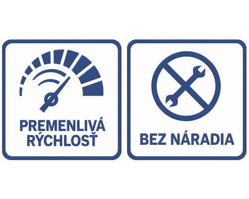 Symboly pre premenlivú rýchlosť a montáž bez náradia.