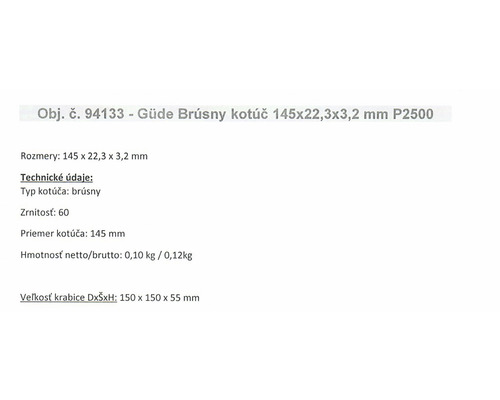 Technické údaje Brúsny kotúč Güde, priemer 145 mm