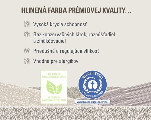 Informácie o vysokokvalitnej hlinenej farbe: Vysoká krycia schopnosť, bez konzervačných látok, rozpúšťadiel a zmäkčovadiel, priedušná a regulujúca vlhkosť, vhodná pre alergikov, pečať Bez konzervačných látok, pečať Modrý anjel