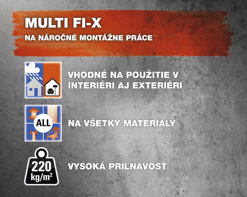 Multi Fix vlastnosti pre náročné montážne práce, vhodné pre vnútorné aj vonkajšie použitie a všetky materiály, vysoká priľnavosť 220 kilogramov na meter štvorcový