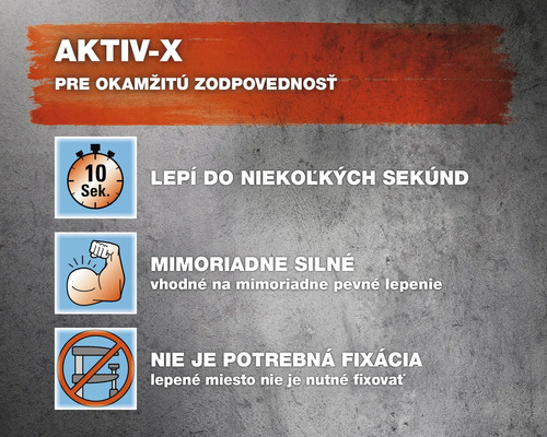 Vlastnosti produktu Aktiv-X: rýchla priľnavosť, vysoká pevnosť, nie je potrebná fixácia