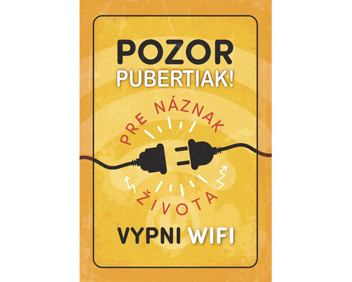 Plechová tabuľa s nápisom Pozor Pubertiak a ilustráciou odpojenej zástrčky na tému wifi.