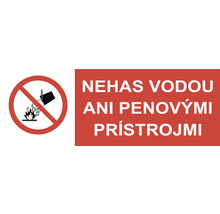 Nehas vodou ani penovými prístrojmi, samolepiaca požiarna cedulka