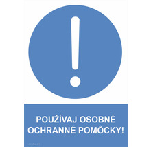 Používaj osobné ochranné pomôcky! samolepiaca cedulka