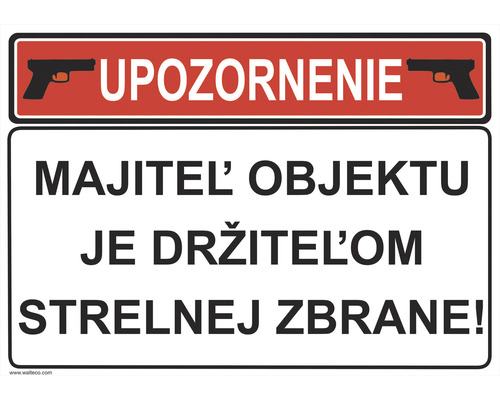 Výstražná tabuľka Upozornenie majiteľ objektu je držiteľom strelnej zbrane! 148 x 210 mm