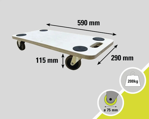 Nábytkové kolieska s rozmermi 590 mm dĺžka, 290 mm šírka a 115 mm výška, maximálna nosnosť 200 kg, priemer koliesok 75 mm.